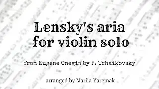 Lensky's aria for violin solo sheets (arr. M.Yaremak)