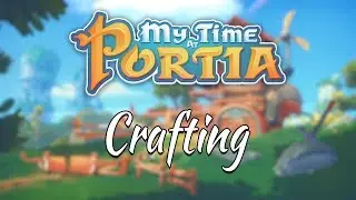 My Time At Portia: Crafting Trailer