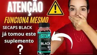 SECAPS BLACK-  ⚠️ (A VERDADE !)⚠️SECAPS BLACK FUNCIONA ? SECAPS emagrece ?