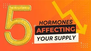 5 Hormones That Impact Your Milk Supply! | Low Milk Supply Causes