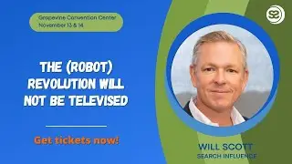 The Robot Revolution Will Not Be Televised by Will Scott - State of Search 2023