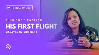 His First Flight | Plus Two English | Malayalam Explanation