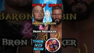 Baron Corbin & Bron Breakker : Then V/S Now 🐺 #shorts #edit