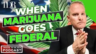 What Federal Cannabis Legalization Will Look Like in America | Trade to Black
