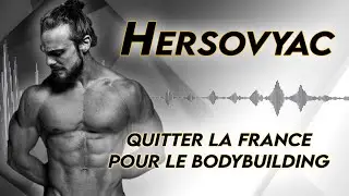 #60 Hersovyac - Quitter la France pour réussir dans le coaching et le bodybuilding ?