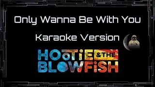 Hootie & The Blowfish • Only Wanna Be With You (CC) 🎤 [Karaoke] [Instrumental Lyrics]