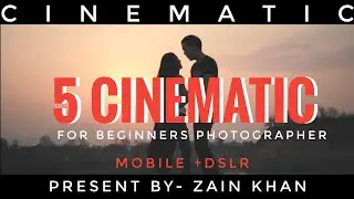 This 5 Easy Steps Will Make Your Video More CINEMATIC