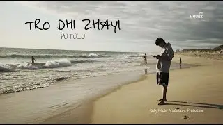 TRO DHI ZHAYI  - Putulu | Official Music Video | 2023