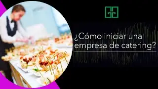 Cómo comenzar tu empresa de catering con éxito