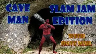 Cave Man - Slam Jam Edition (with hate mail)
