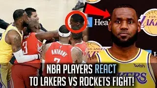 NBA Players REACT To The LAKERS-ROCKETS FIGHT!