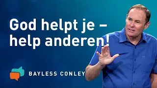Ervaar de zegen van een vrijgevig leven (2) – Bayless Conley