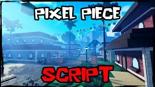 BEST | New Pixel Piece Script [2026] Extremely OP