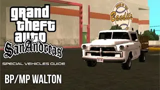 GTA SA Special Vehicle Guide: BP/MP Walton