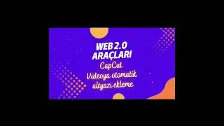 Web 2.0 araçları- CapCut videoya otomatik altyazı ekleme