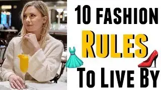 10 FASHION RULES TO LIVE BY: tips from a stylist