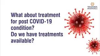 What about treatment for post COVID-19 condition? | Do we have treatments available?