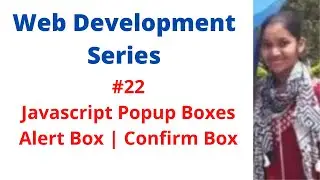 Web development Series #22 Javascript popup boxes | Alert box in javascript | Confirm box in js