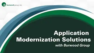 Application Modernization Solutions With Burwood Group