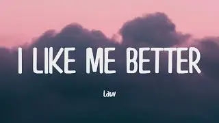 Lauv - I Like Me Better (Lyrics)
