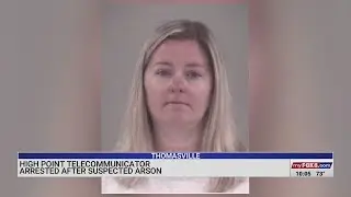 High Point telecommunicator arrested in connection to arson investigation