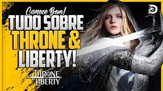 THRONE AND LIBERTY - ASSISTA ESSE VÍDEO ANTES DE JOGAR!