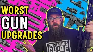 The Top 8 Worst GUN UPGRADES and ACCESSORIES For Your New Gun