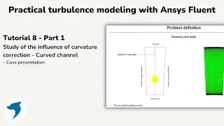 Turbulence modeling with Ansys Fluent | Curvature correction - Curved channel - Part 1