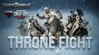 March of Empires Realm 526 Throne Fight #MoECreators #DICTATOR_OFFICIAL #marchofempires