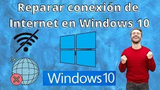 Reparar conexión a internet Windows 10