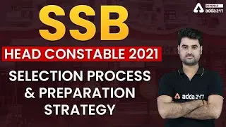 SSB Head Constable Selection Process & Preparation Strategy | SSB Head Constable Selection Process
