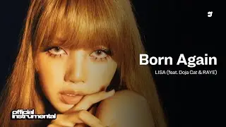 LISA – Born Again (feat. Doja Cat & RAYE) | Official Instrumental