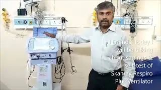 Skanray Ventilator Respiro Plus Setting, Self Test and Calibration