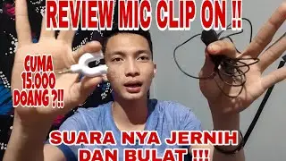 REVIEW MIC CLIP ON MURAH !! SUARA NYA JERNIH DAN BULAT .