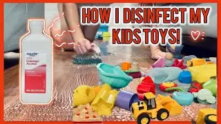 TIPS & MOTIVATION || DISINFECTING KIDS TOYS!  🧸