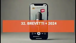 Agevolazione Brevetti + 2024 - Podcast Unimpresa - p.32 - 15/10/2024