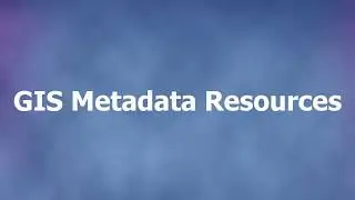 GIS Metadata Resources