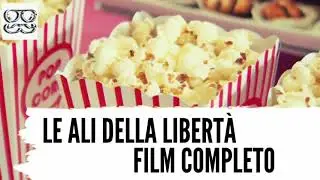 Le Ali Della Libertà film completo ita