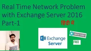 Real Time Network Problem with Exchange Server 2016 Part-1