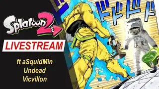 Splatoon 2's Bizarre Livestream ft aSquidMin, Undead, & Vicvillon