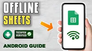 How to Use Google Sheets Offline in Android - Full Guide