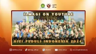 ✨ILMAGI ON YOUTUBE - GIZI PEDULI INDONESIA 2024✨