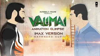 Valimai Animation Glimpse 4K Imax Extended Cut | Ajith Kumar | Scribble Frame | 4K Imax video