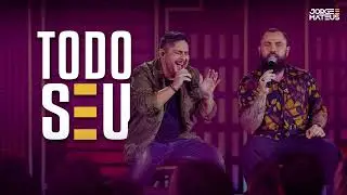 Todo seu – Jorge e Mateus
