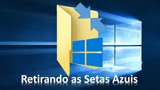 Como tirar as setas azuis dos ícones das pastas? Windows 10