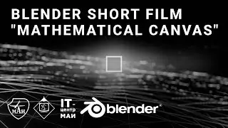 Mathematical Canvas - Blender Short Film