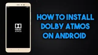 How To Install Dolby Atmos On Redmi Note 3 In Hindi