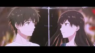 Hanashiro ❤️ Tono - The Tunnel to Summer, the Exit of Goodbyes edit.