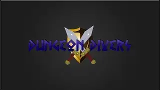 Dungeon Divers Trailer FALL 2018
