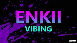 Enkii - Vibing (demo)
